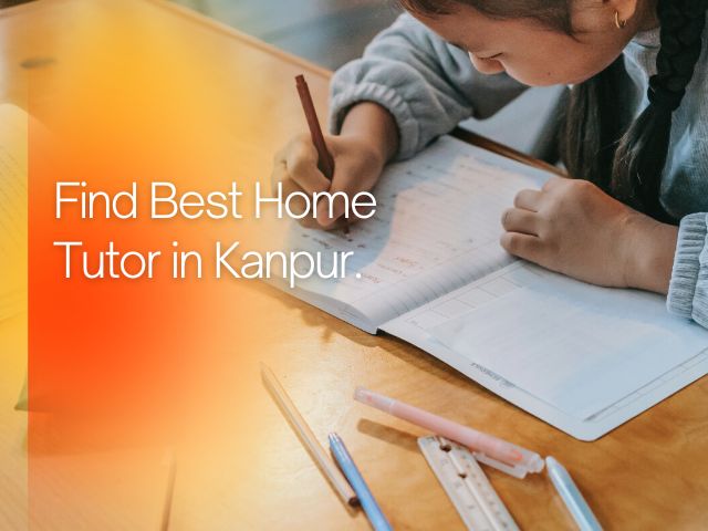 Find the best home tutor in Kanpur